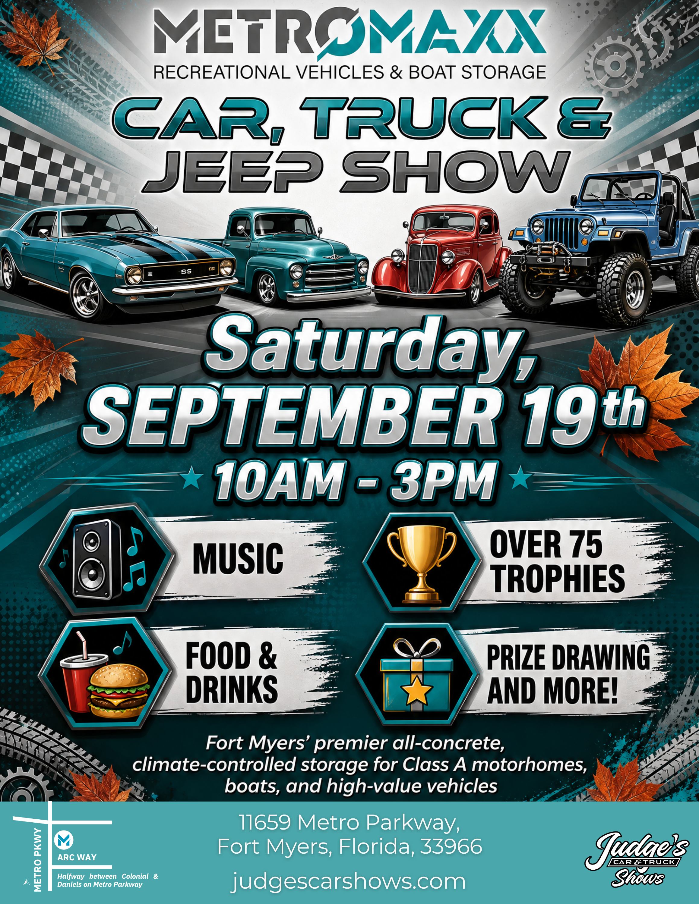 MetroMaxx Car, Truck & Jeep Show, Saturday September 19, 2026 Official poster for the MetroMaxx Car, Truck & Jeep Show on Saturday, September 19, 2026, from 10 a.m. to 3 p.m. at 11659 Metro Parkway in Fort Myers. It shows a Camaro, vintage pickup, hot rod, and Jeep, with live music, over 75 trophies, food and drinks, and a prize drawing. Presented with Judge’s Car & Truck Shows.